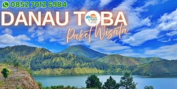 Paket Wisata Danau Toba,Harga + Fasilitas + Itinerary + Ulasan