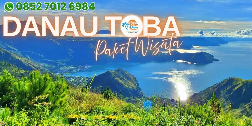 Paket Wisata Medan Danau Toba Samosir TSR 5 Hari 4 Malam