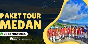 Paket Tour Medan 6 Hari 5 Malam
